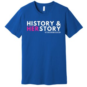 Ketanji Brown Jackson History Herstory Her Story Ketanji Gift Premium T-Shirt