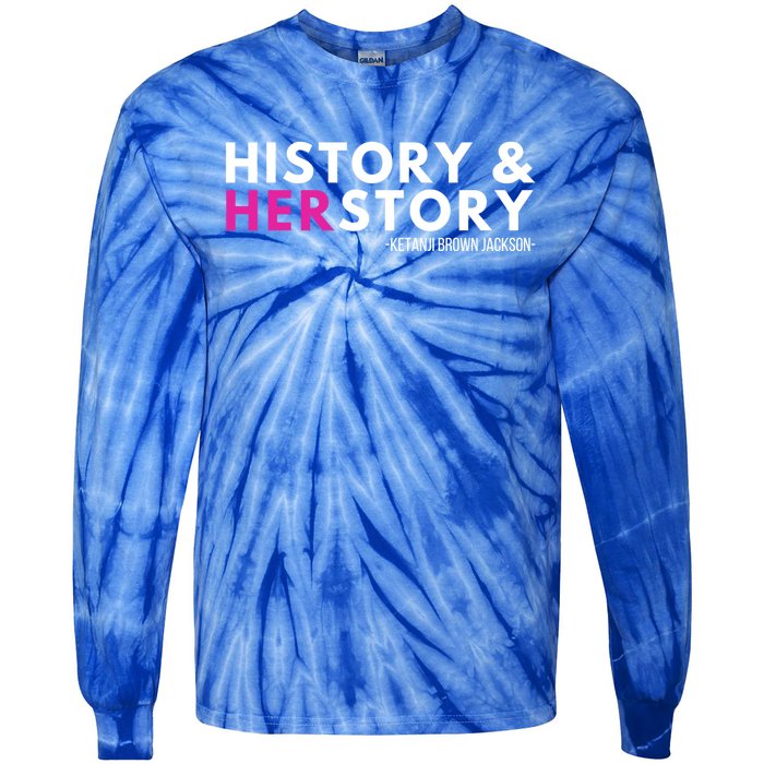 Ketanji Brown Jackson History Herstory Her Story Ketanji Gift Tie-Dye Long Sleeve Shirt