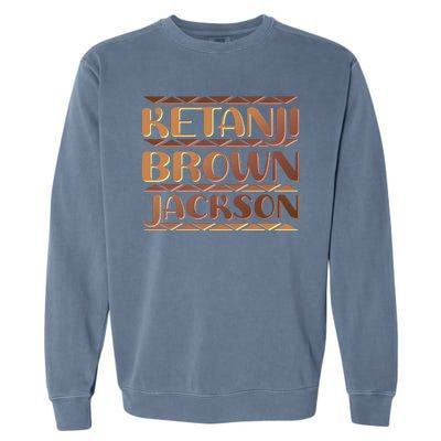 Ketanji Brown Jackson Melanin Colors Supreme Court Justice Garment-Dyed Sweatshirt