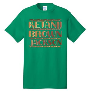 Ketanji Brown Jackson Melanin Colors Supreme Court Justice Tall T-Shirt