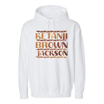 Ketanji Brown Jackson Melanin Colors Supreme Court Justice Garment-Dyed Fleece Hoodie