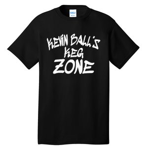 Kevin BallS Keg Zone Funny Tall T-Shirt