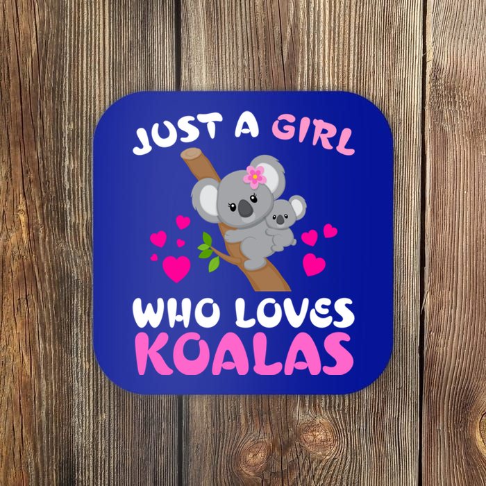 Koala Bear Lovers Just A Girl Who Loves Koalas Cool Gift Coaster