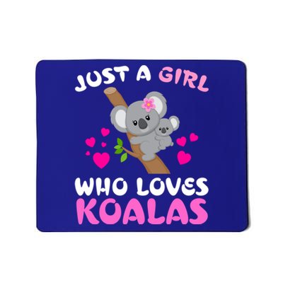 Koala Bear Lovers Just A Girl Who Loves Koalas Cool Gift Mousepad