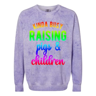 Kinda Busy Raising Pigs And Children Pig Mom Pig Farmer Gift Colorblast Crewneck Sweatshirt