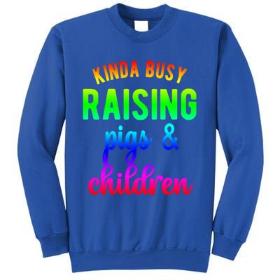 Kinda Busy Raising Pigs And Children Pig Mom Pig Farmer Gift Sweatshirt