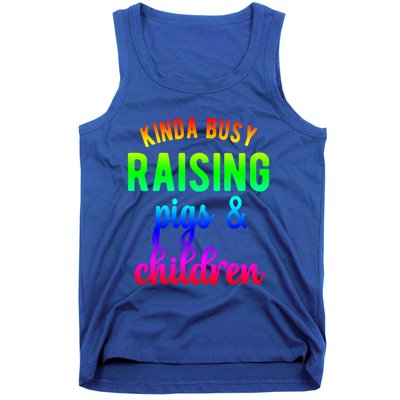 Kinda Busy Raising Pigs And Children Pig Mom Pig Farmer Gift Tank Top