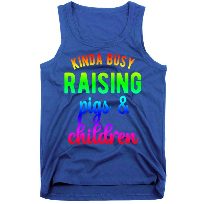 Kinda Busy Raising Pigs And Children Pig Mom Pig Farmer Gift Tank Top