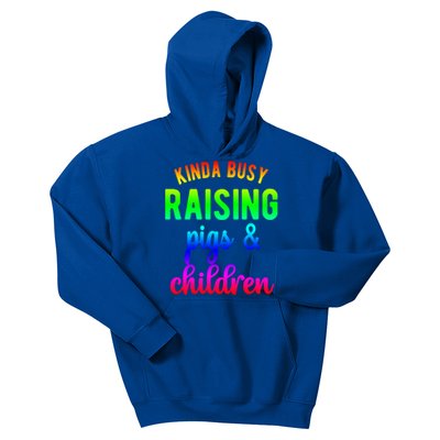 Kinda Busy Raising Pigs And Children Pig Mom Pig Farmer Gift Kids Hoodie