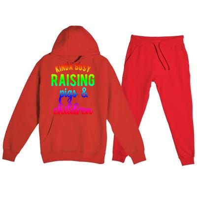 Kinda Busy Raising Pigs And Children Pig Mom Pig Farmer Gift Premium Hooded Sweatsuit Set