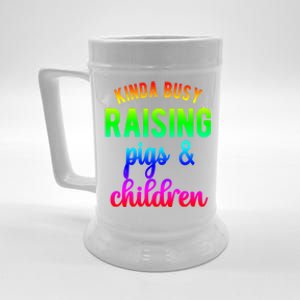 Kinda Busy Raising Pigs And Children Pig Mom Pig Farmer Gift Beer Stein