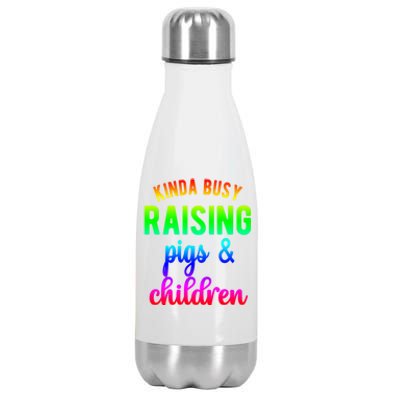 Kinda Busy Raising Pigs And Children Pig Mom Pig Farmer Gift Stainless Steel Insulated Water Bottle