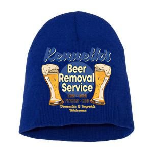 Kenneth's Beer Removal Service Funny Party Ing Cute Gift Short Acrylic Beanie