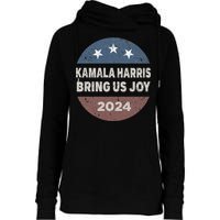 Kamala Bring Us Joy Kamala Harris 2024 Womens Funnel Neck Pullover Hood