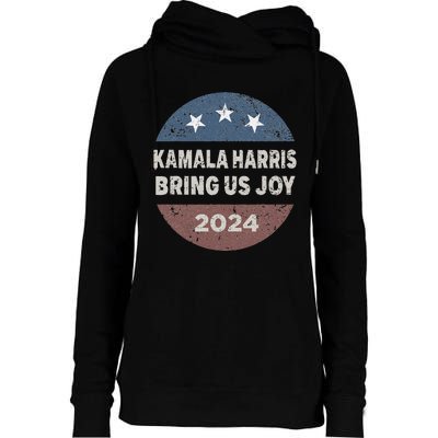 Kamala Bring Us Joy Kamala Harris 2024 Womens Funnel Neck Pullover Hood