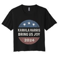 Kamala Bring Us Joy Kamala Harris 2024 Women's Crop Top Tee