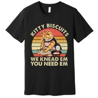 Kitty Biscuits We Knead Em You Need Em Mug Vintage Cat Premium T-Shirt