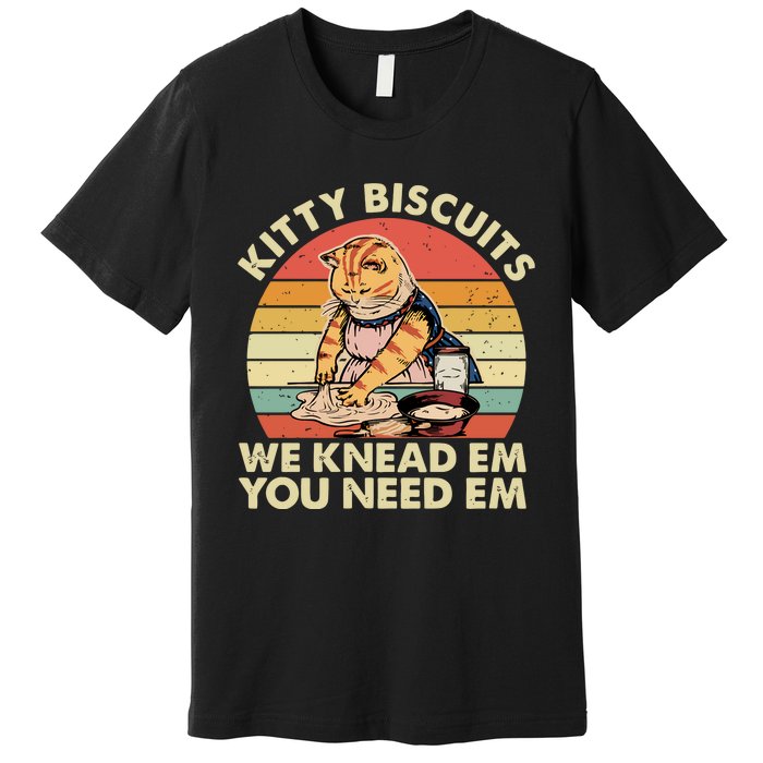 Kitty Biscuits We Knead Em You Need Em Mug Vintage Cat Premium T-Shirt