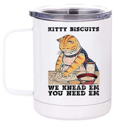 Kitty Biscuits We Knead Em You Need Em Cat Mom Funny Baker Cat 12 oz Stainless Steel Tumbler Cup