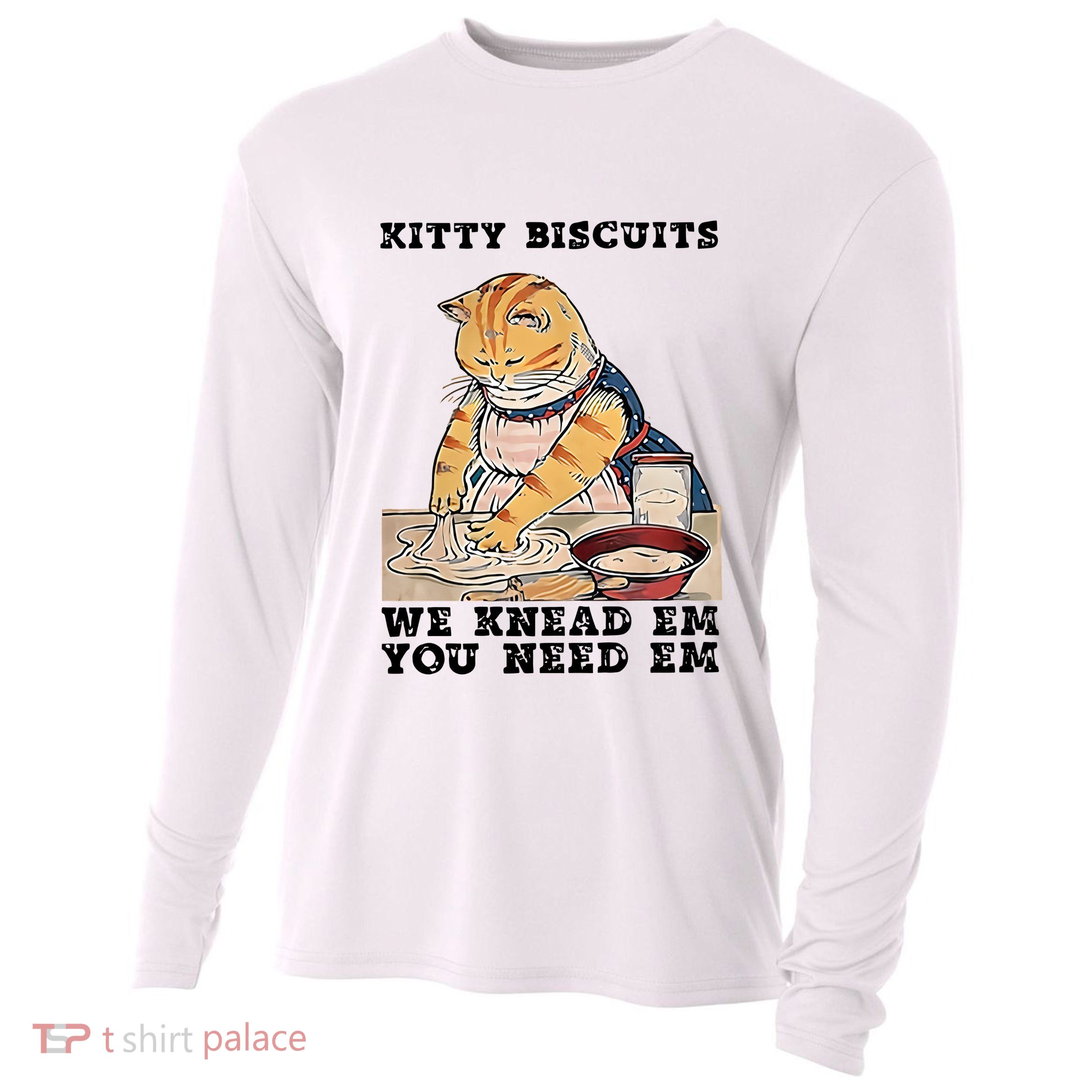 Kitty Biscuits We Knead Em You Need Em Cat Mom Funny Baker Cat Cooling Performance Long Sleeve Crew