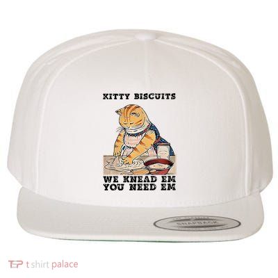 Kitty Biscuits We Knead Em You Need Em Cat Mom Funny Baker Cat Wool Snapback Cap