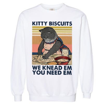 Kitty Biscuits We Knead Em You Need Em Cats Baking Garment-Dyed Sweatshirt