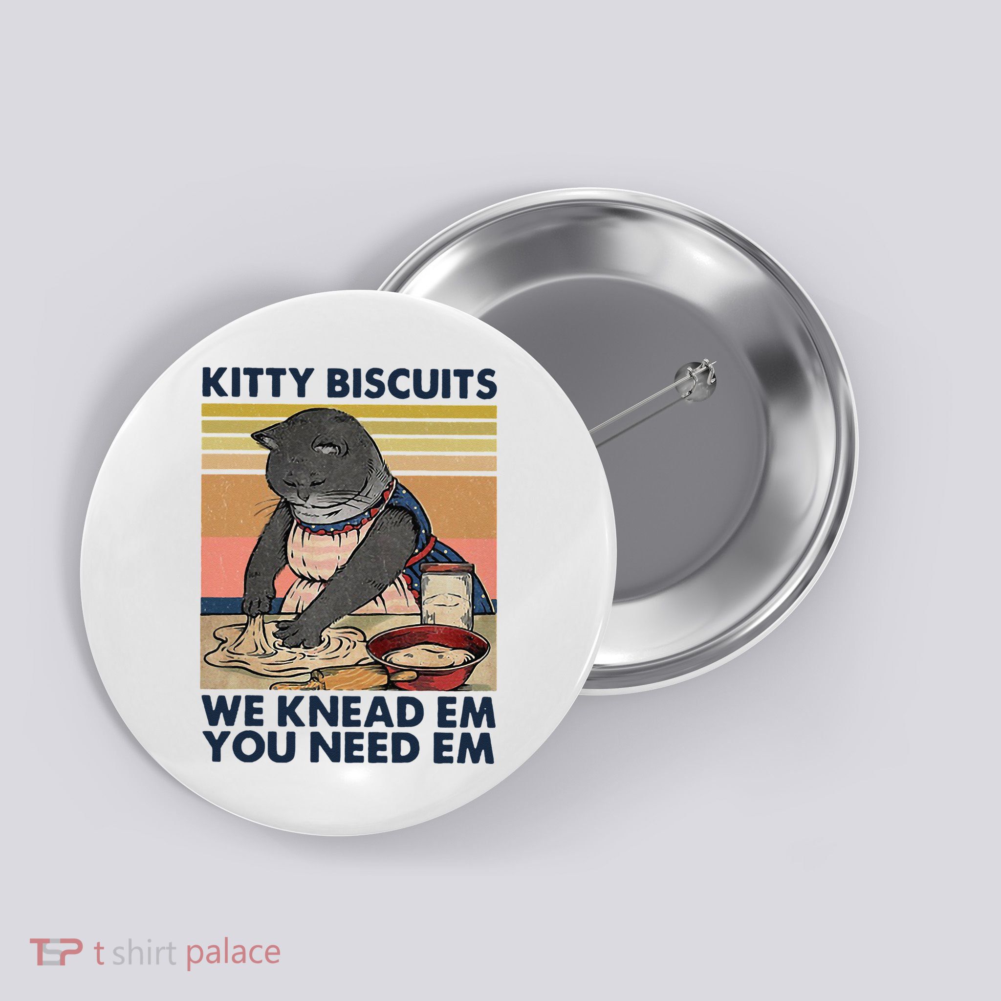 Kitty Biscuits We Knead Em You Need Em Cats Baking Button