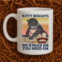 Kitty Biscuits We Knead Em You Need Em Cats Baking Mug