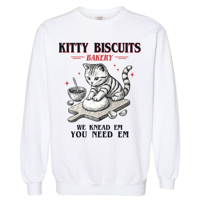 Kitty Biscuits We Knead Em You Need Em Cat Lover Baking Garment-Dyed Sweatshirt
