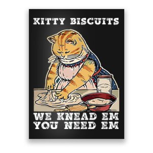 Kitty Biscuits You Need Em We Knead Em Poster