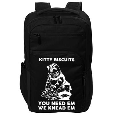 Kitty Biscuits You Need Em We Knead Em Funny Cat Impact Tech Backpack