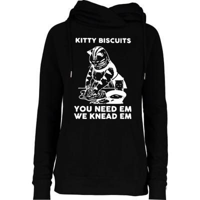 Kitty Biscuits You Need Em We Knead Em Funny Cat Womens Funnel Neck Pullover Hood