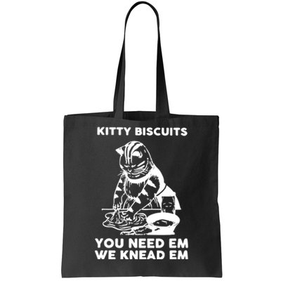 Kitty Biscuits You Need Em We Knead Em Funny Cat Tote Bag