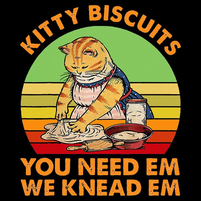 Kitty Biscuits You Need Em We Knead Em Vintage Poster