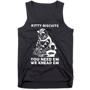 Kitty Biscuits You Need Em We Knead Em Funny Cat Apparel Tank Top