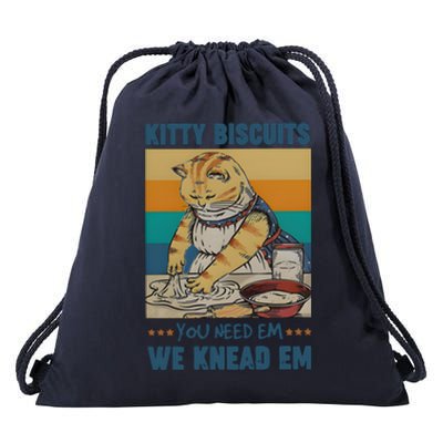 Kitty Biscuits You Need Em We Knead Em Drawstring Bag