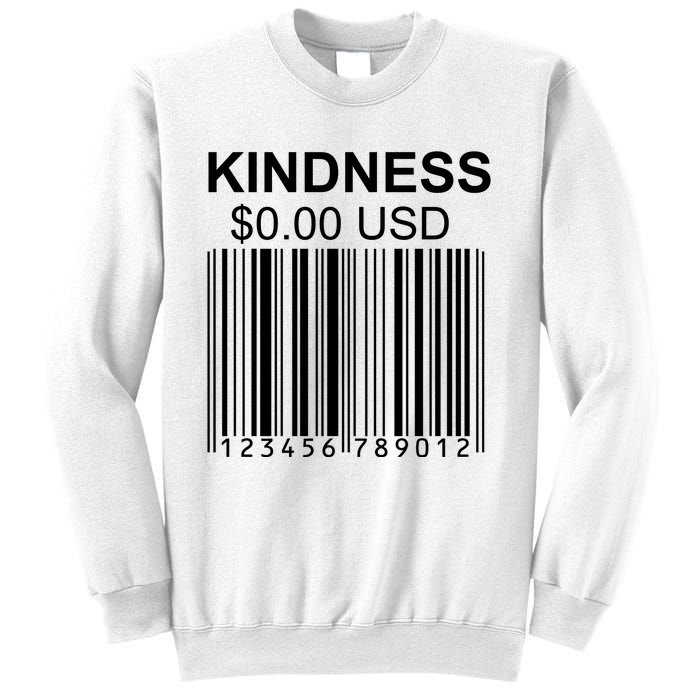 Kindness Costs 0.00 USD Sweatshirt