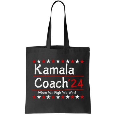 Kamala Coach 24 When We Fight We Win American Gift Women Tote Bag