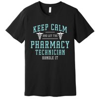 Keep Calm And Loves Health Care Medicine Pharmacy Technician Premium T-Shirt