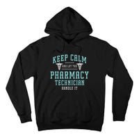 Keep Calm And Loves Health Care Medicine Pharmacy Technician Tall Hoodie