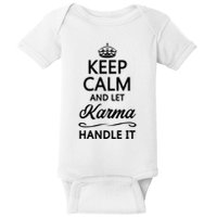 Keep Calm And Let Karma Handle It Baby Bodysuit