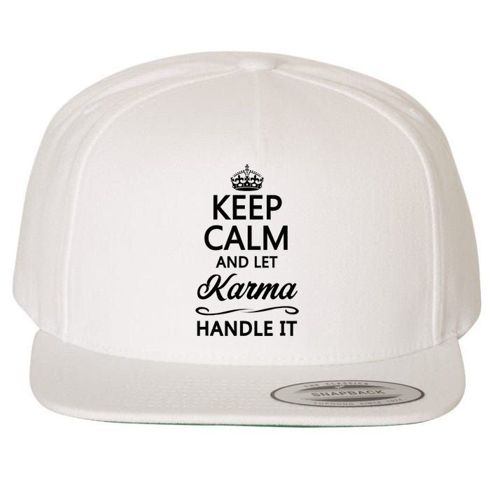 Keep Calm And Let Karma Handle It Wool Snapback Cap
