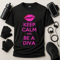 Keep Calm And Be A Diva Performance Shirt