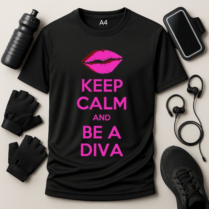 Keep Calm And Be A Diva Performance Shirt