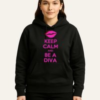 Keep Calm And Be A Diva Hoodie