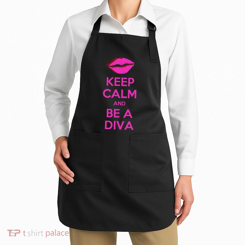 Keep Calm And Be A Diva Apron