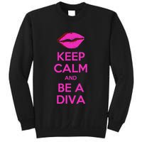 Keep Calm And Be A Diva Sweatshirt