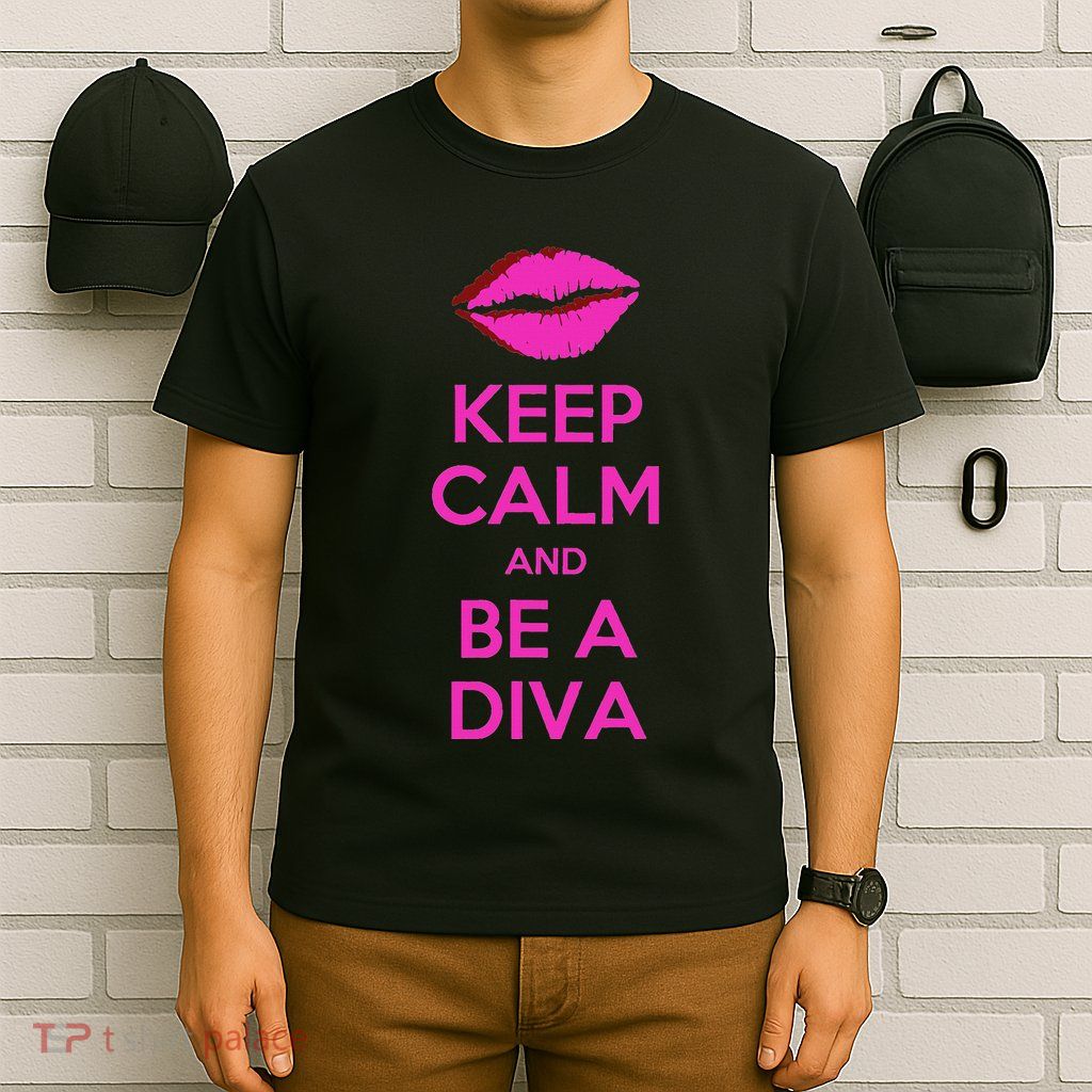 Keep Calm And Be A Diva T-Shirt