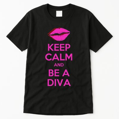 Keep Calm And Be A Diva Tall T-Shirt