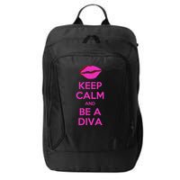 Keep Calm And Be A Diva City Backpack